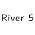 [River5]